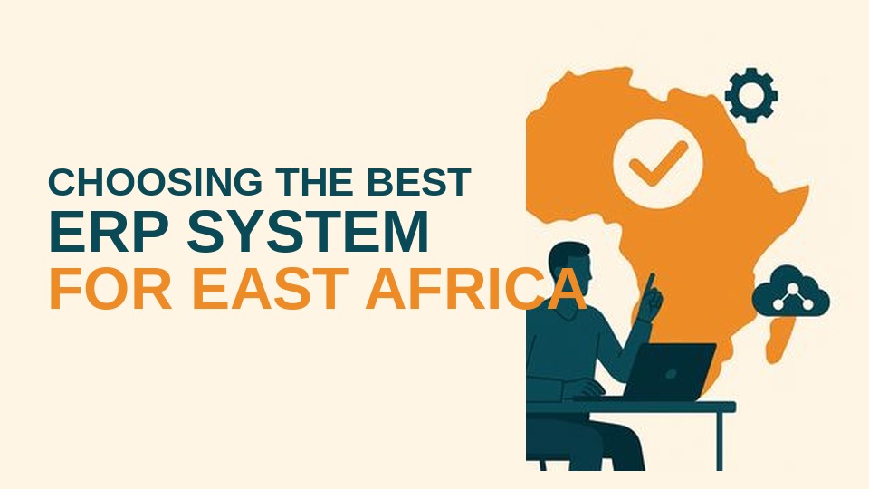 Choosing the best ERP system in East Africa